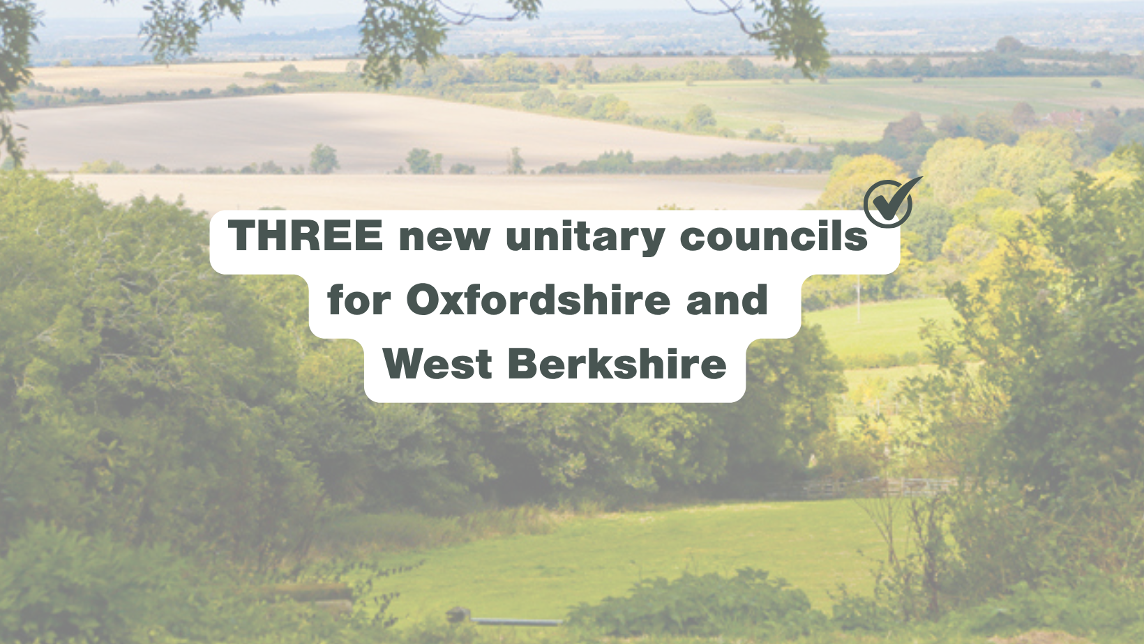 THREE new unitary councils for Oxfordshire and West Berkshire