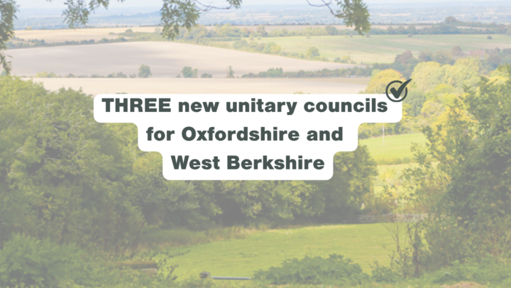 THREE new unitary councils for Oxfordshire and West Berkshire
