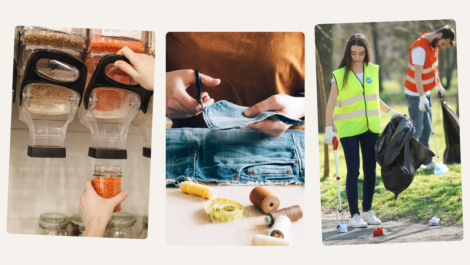 A side-by-side three-panel collage showcasing sustainable activities: on the left, a person filling a glass jar with red lentils from a zero-waste dispenser; in the center, someone cutting denim fabric with scissors surrounded by sewing spools and measuring tape; on the right, volunteers wearing high-visibility vests collecting litter in a park.